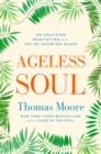 Ageless Soul : An uplifting meditation on the art of growing older - eBook