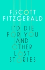 I'd Die for You: And Other Lost Stories - Book