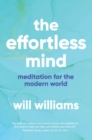 The Effortless Mind : Meditation for the Modern World - Book