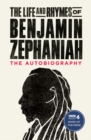 The Life and Rhymes of Benjamin Zephaniah : The Autobiography - Book
