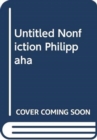 UNTITLED NONFICTION PHILIPPAHA - Book