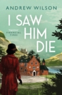 I Saw Him Die - eBook