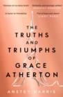 The Truths and Triumphs of Grace Atherton : A Richard and Judy Book Club pick for summer 2019 - eBook