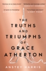 The Truths and Triumphs of Grace Atherton : A Richard and Judy Book Club pick for summer 2019 - Book