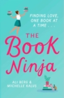 The Book Ninja : The perfect romcom for book lovers everywhere! - eBook