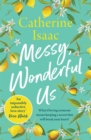 Messy, Wonderful Us : the most uplifting feelgood escapist novel you'll read this year - eBook