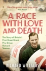 A Race with Love and Death : The Story of Richard Seaman - eBook