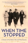 When Time Stopped : A Memoir of My Father's War and What Remains - Book