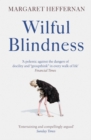 Wilful Blindness : Why We Ignore the Obvious - Book