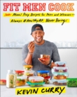 Fit Men Cook : 100 Meal Prep Recipes for Men and Women - eBook