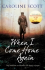 When I Come Home Again : 'A page-turning literary gem' THE TIMES, BEST BOOKS OF 2020 - Book