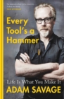 Every Tool's A Hammer : Life Is What You Make It - Book