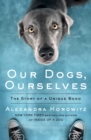 Our Dogs, Ourselves - eBook