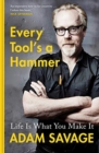 Every Tool's A Hammer : Life Is What You Make It - Book