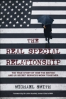 The Real Special Relationship : The True Story of How the British and US Secret Services Work Together - Book