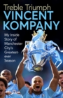 Treble Triumph : My Inside Story of Manchester City's Greatest-ever Season - eBook