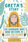 Greta's Story : The Schoolgirl Who Went On Strike To Save The Planet - eBook