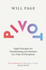 Pivot : Eight Principles for Transforming your Business in a Time of Disruption - Book