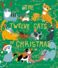 The Twelve Cats of Christmas : Full of feline festive cheer, why not curl up with a cat - or twelve! - this Christmas. The follow-up to the bestselling TWELVE DOGS OF CHRISTMAS - Book