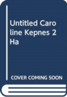 UNTITLED CAROLINE KEPNES 2 HA - Book