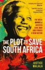 The Plot to Save South Africa : The Week Mandela Averted Civil War and Forged a New Nation - Book