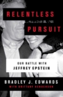 Relentless Pursuit : My Fight for the Victims of Jeffrey Epstein - eBook