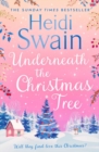 Underneath the Christmas Tree : 'A seasonal romance as warm and welcome as a mug of mulled wine' Woman & Home - Book