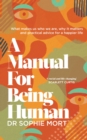 A Manual for Being Human : THE SUNDAY TIMES BESTSELLER - Book