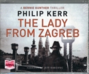 The Lady from Zagreb : A Bernie Gunther Novel - Book