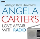 Angela Carter's Love Affair With Radio - eAudiobook