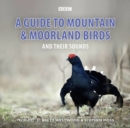 A Guide to Mountain and Moorland Birds and Their Sounds - Book
