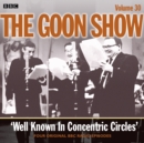 The Goon Show : Volume 30: Well Known In Concentric Circles - Book