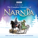 The Complete Chronicles of Narnia : The Classic BBC Radio 4 Full-Cast Dramatisations - Book