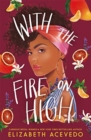 With the Fire on High : From the winner of the CILIP Carnegie Medal 2019 - Book