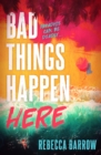 Bad Things Happen Here : this summer's hottest thriller - Book