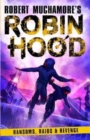 Robin Hood 5: Ransoms, Raids and Revenge (Robert Muchamore's Robin Hood) - Book