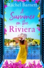 A Summer on the Riviera : A gorgeously heartwarming and escapist summer read of friendship, forbidden love and family secrets - Book