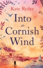 Into a Cornish Wind: A heart warming romance novel set on the Cornish coast - Book