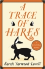 A Trace of Hares : The BRAND NEW totally gripping British cozy murder mystery! - Book