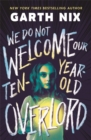 We Do Not Welcome Our Ten-Year-Old Overlord - Book