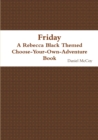 Friday - A Rebecca Black Themed Choose-Your-Own-Adventure Book - Book