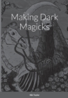 Making Dark Magicks - Book