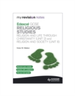 My Revision Notes: Edexcel GCSE Religious Studies Religion and Life Through Christianity (Unit 2) and Religion and Society (Unit 8) : Unit 2 & 8 - Book