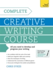 Complete Creative Writing Course : Your complete companion for writing creative fiction - Book