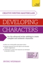 Masterclass: Developing Characters : How to create authentic and compelling characters in your creative writing - Book