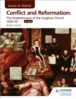 Access to History: Conflict and Reformation: The establishment of the Anglican Church 1529-70 for AQA - Book