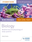 WJEC/Eduqas AS/A Level Year 1 Biology Student Guide: Biodiversity and physiology of body systems - Book