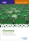 AQA AS/A Level Year 1 Chemistry Workbook: Physical chemistry 1 - Book