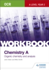 OCR A-Level Year 2 Chemistry A Workbook: Organic chemistry and analysis - Book