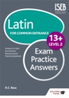 Latin for Common Entrance 13+ Exam Practice Answers Level 2 - Book